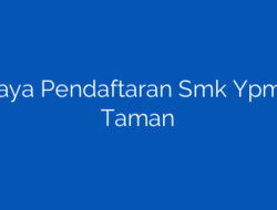 Biaya Pendaftaran SMK YPM 1 Taman: Investasi Masa Depan Yang Terjangkau Dan Berkualitas!